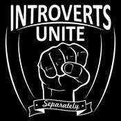 Introverts Unite Separately